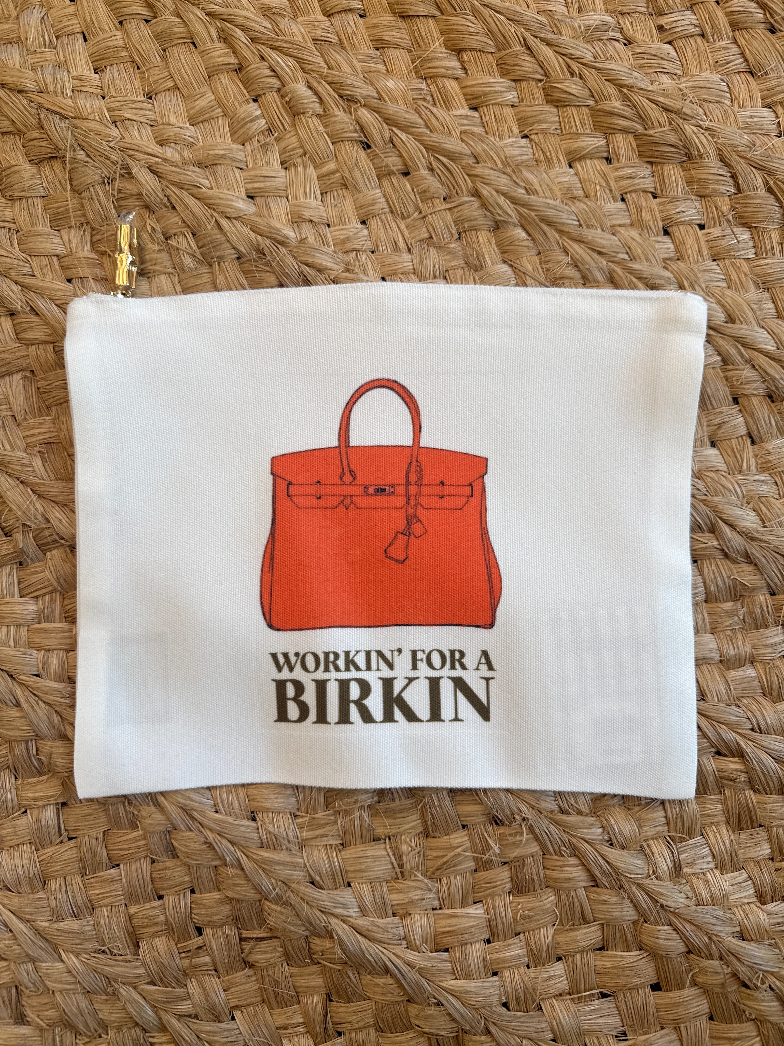 Workin' for a Birkin