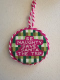 Needlepoint Ornament - Be Naughty