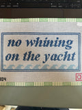 No Whining on the Yacht needlepoint canvas by Ann Kaye Studios