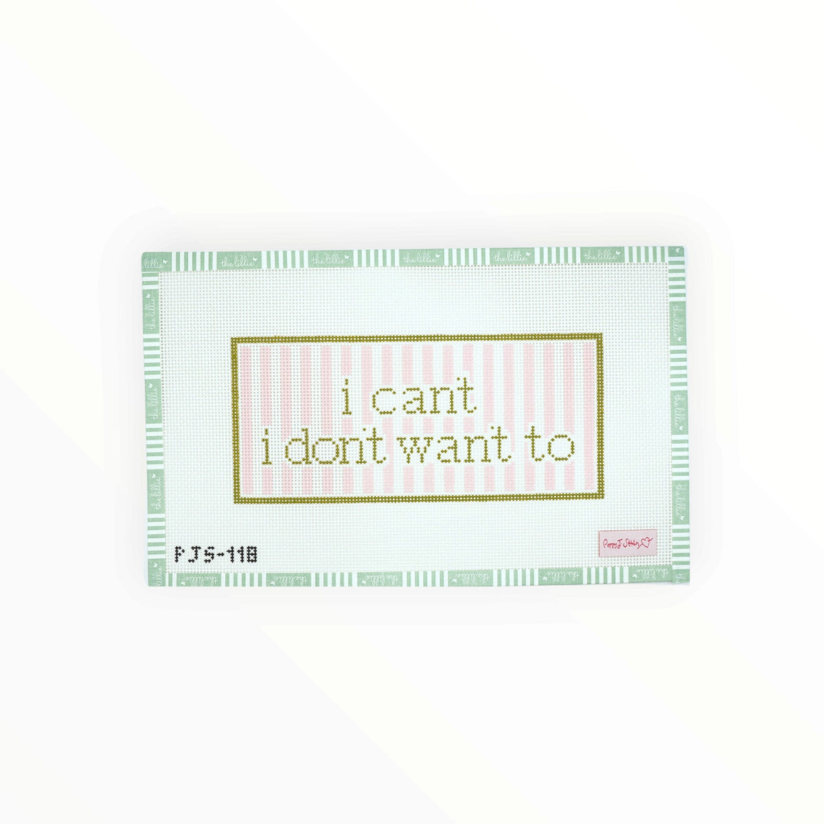 I Can't I Don't Want To | Needlepoint Canvas