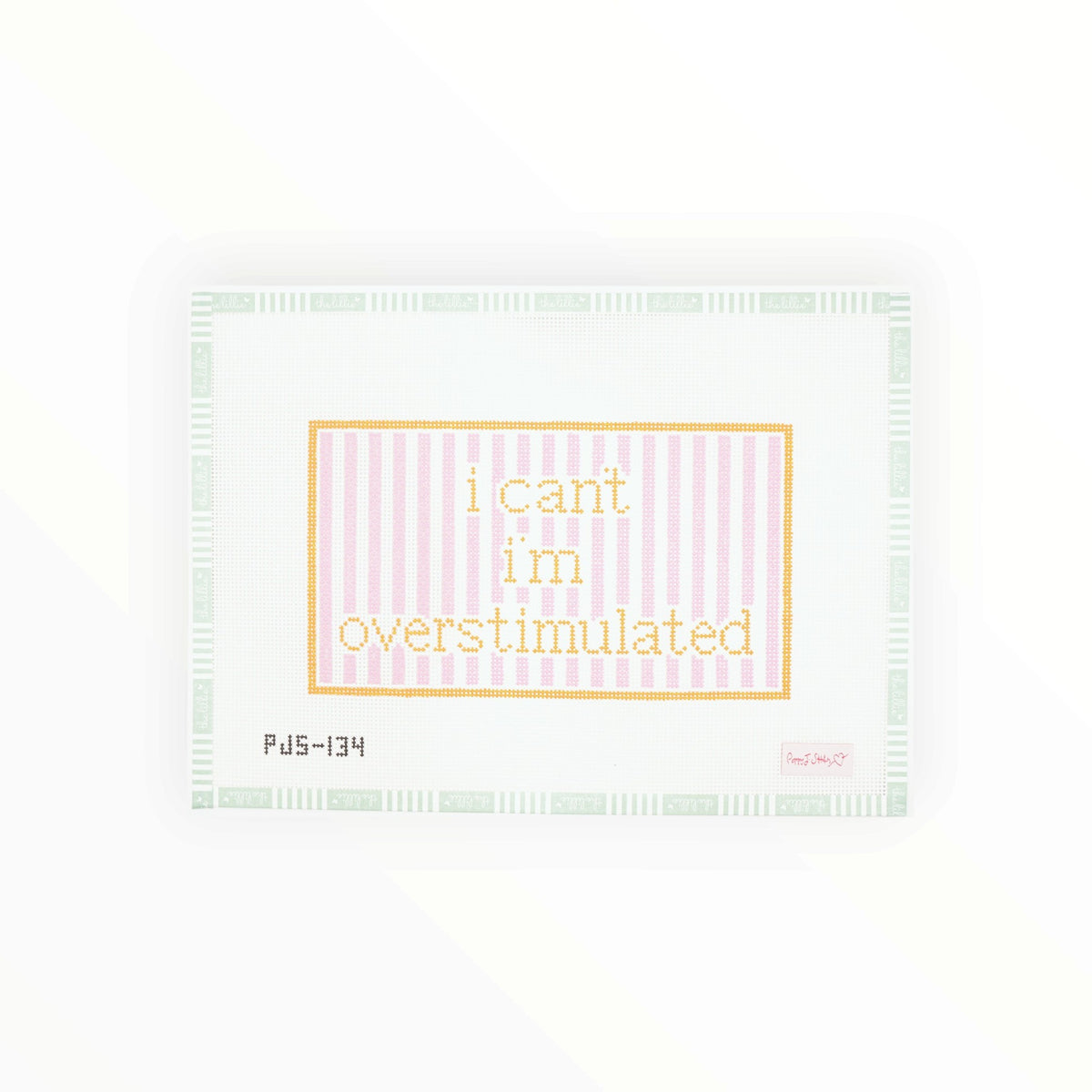 I Can't I'm Overstimulated | Needlepoint Canvas