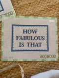 How Fabulous Is That | Needlepoint Canvas