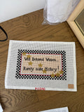Well Behaved Women... Rarely Make History | Needlepoint Canvas